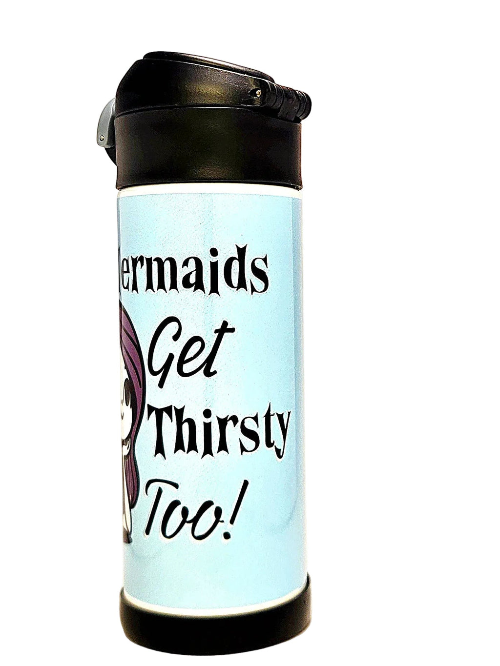 12oz Mermaids Get Thirsty Too Sippy Cup with flip top lid - Kids water bottle - Coffee Quips Custom Drinkware