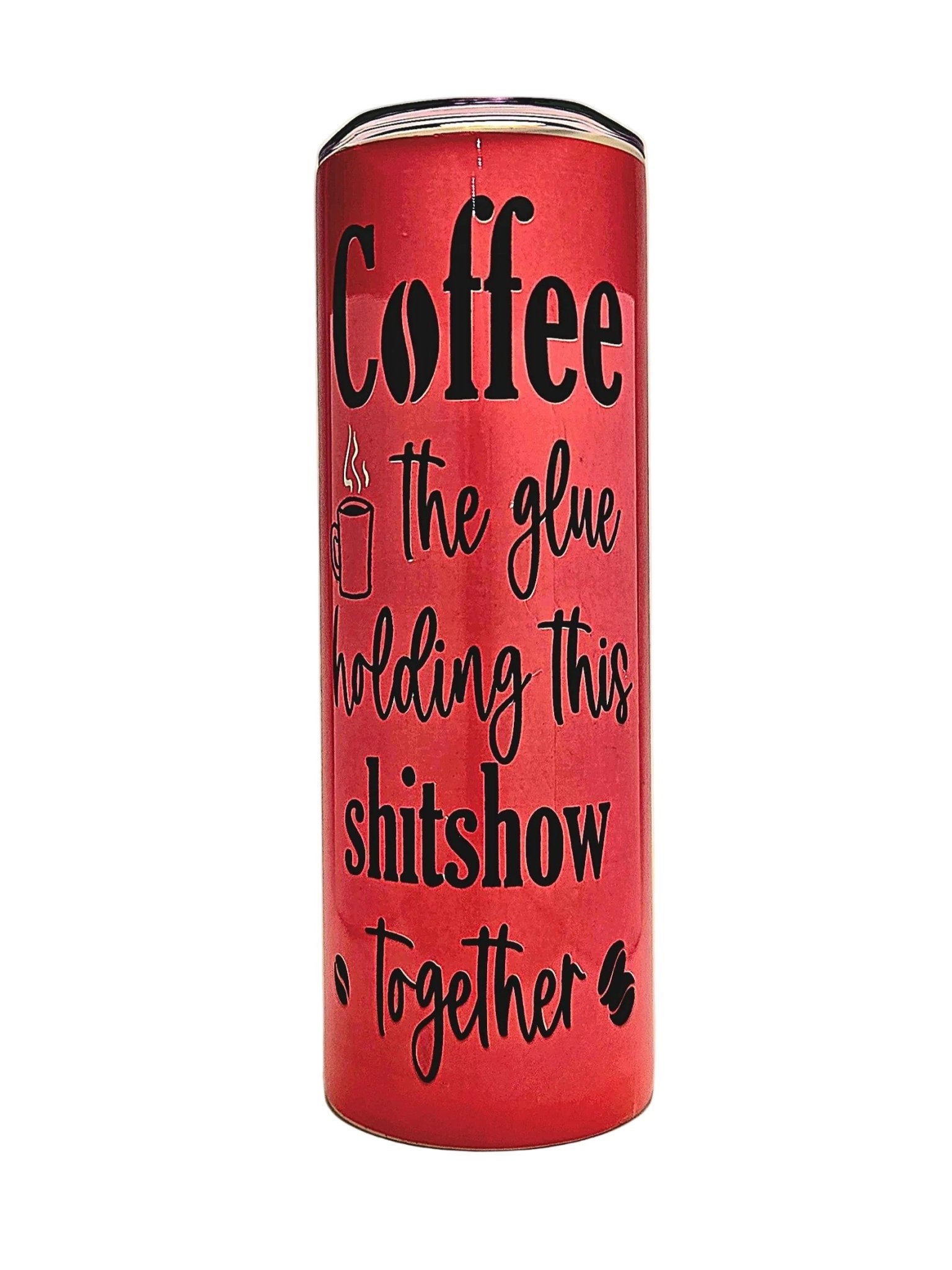 20oz Funny Coffee Quote insulate stainless tumbler with lid - Coffee Quips Custom Drinkware