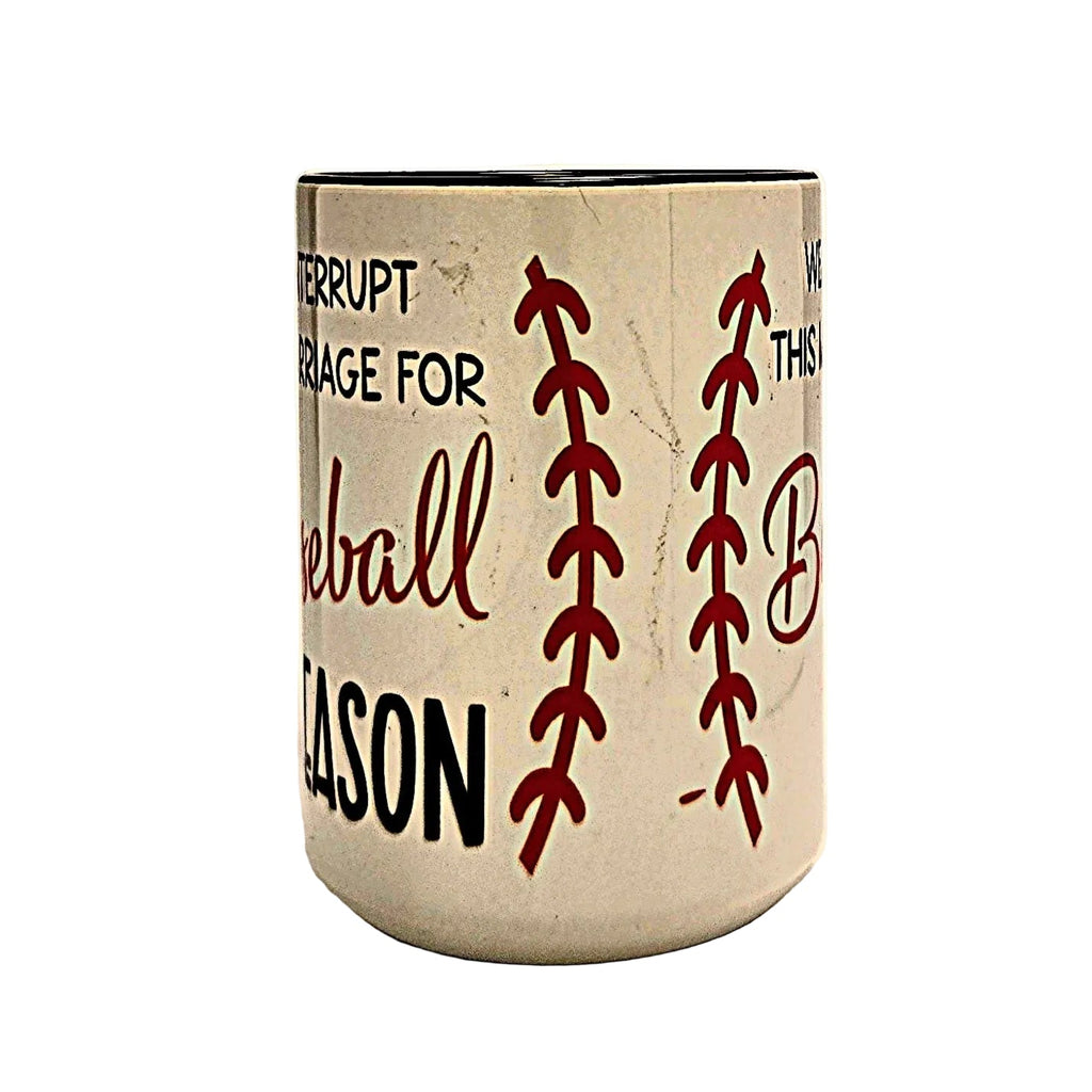 Baseball Season Coffee Mug: "We Interrupt This Marriage" Ceramic Mug - Coffee Quips Custom Drinkware