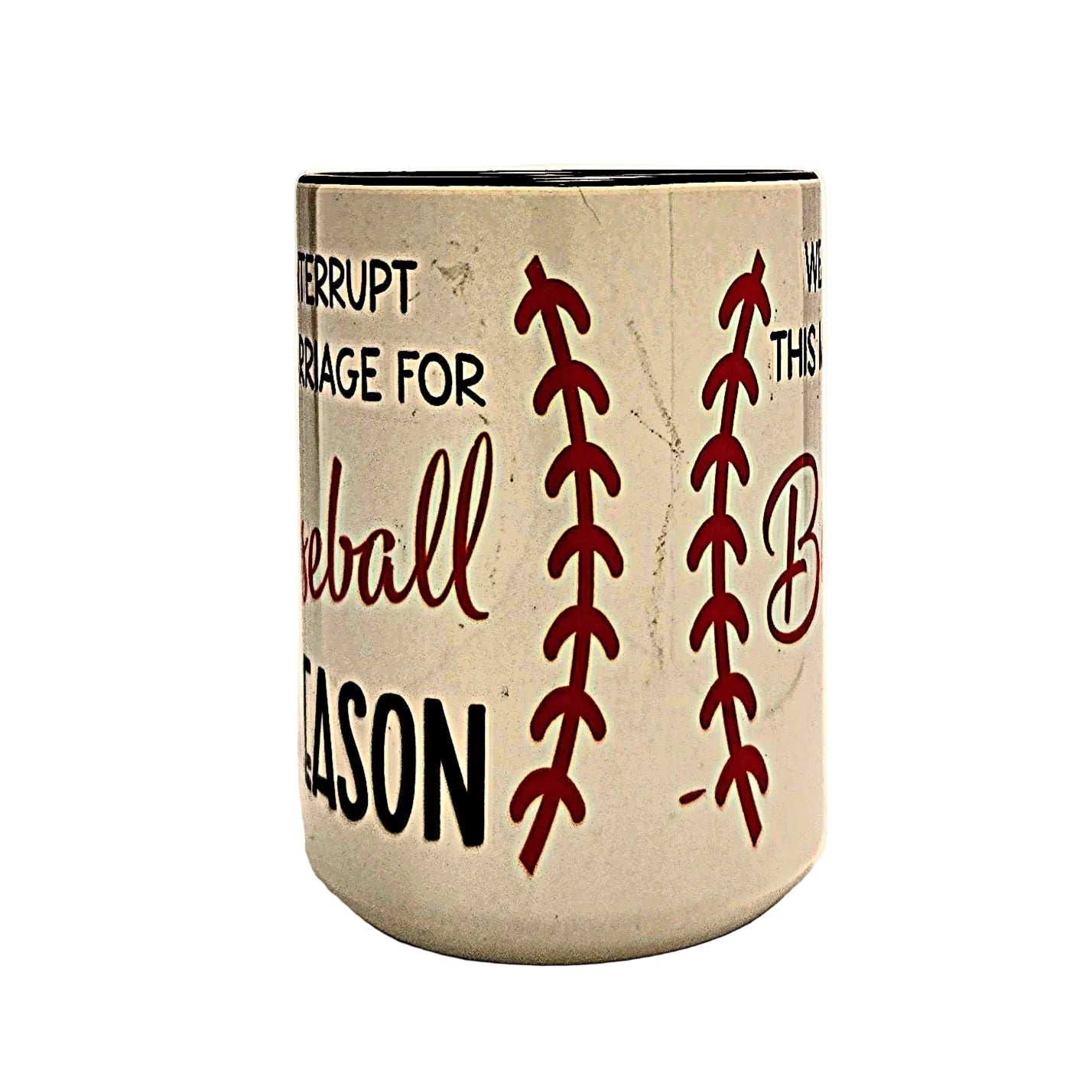 Baseball Season Coffee Mug: "We Interrupt This Marriage" Ceramic Mug - Coffee Quips Custom Drinkware