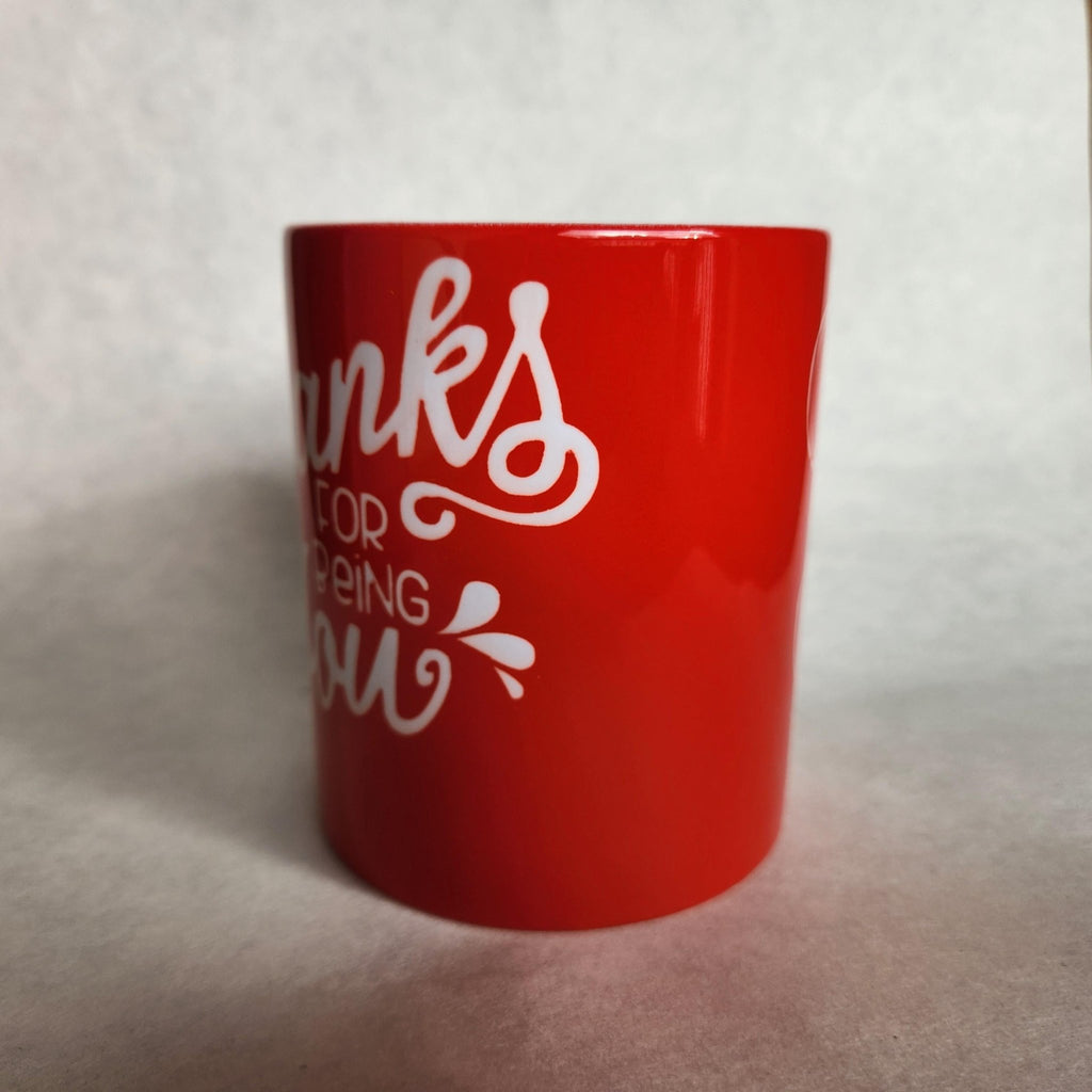 Ceramic Coffee Mug: "Thank You For Being You" - Coffee Quips Custom Drinkware