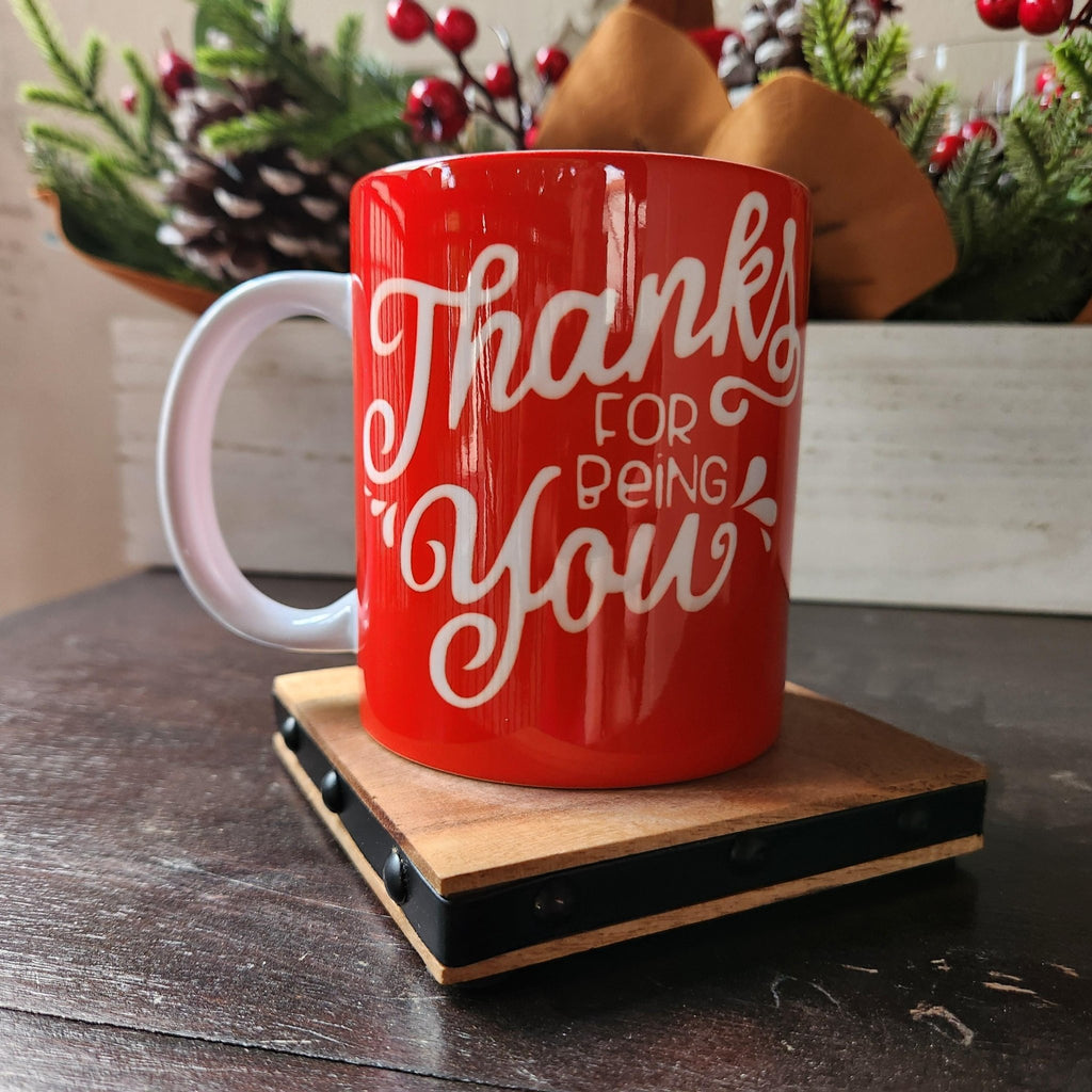 Ceramic Coffee Mug: "Thank You For Being You" - Coffee Quips Custom Drinkware