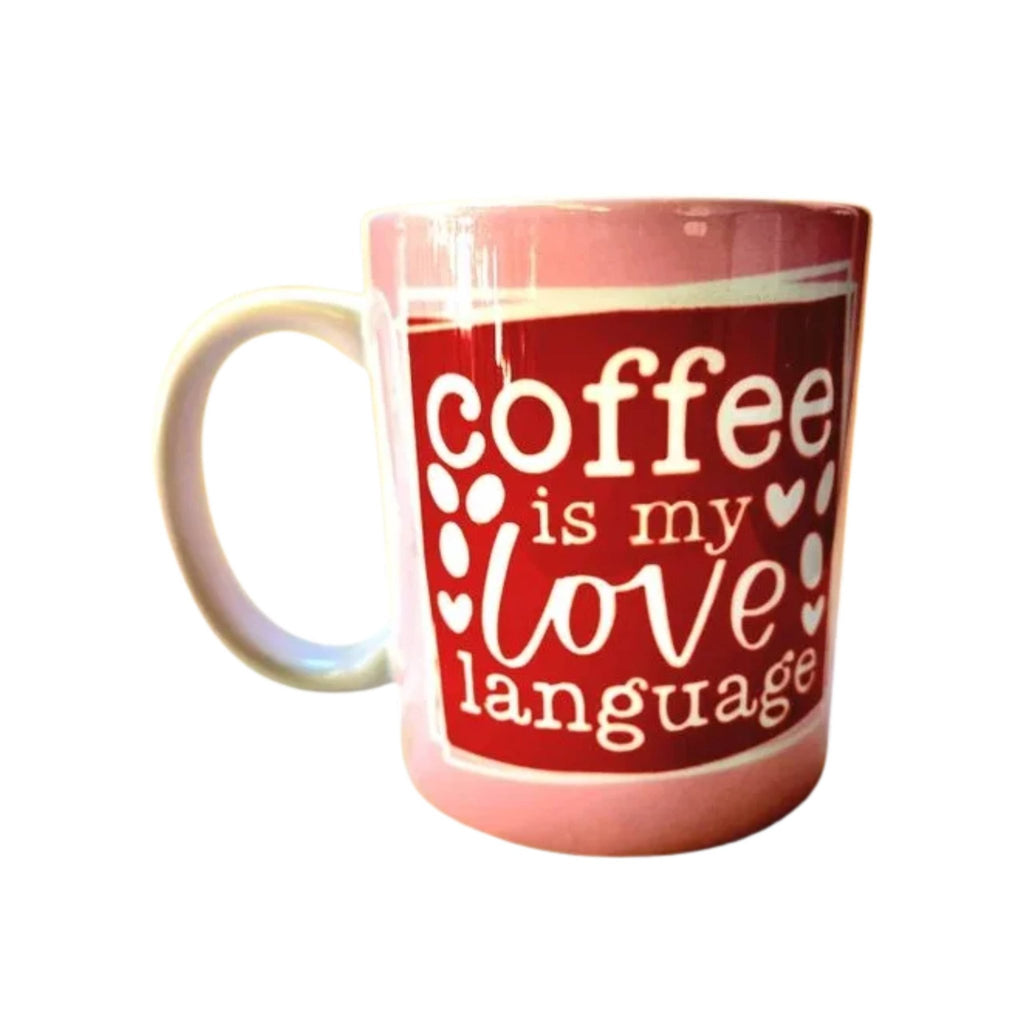Coffee is My Love Language Ceramic Mug - Coffee Quips Custom Drinkware