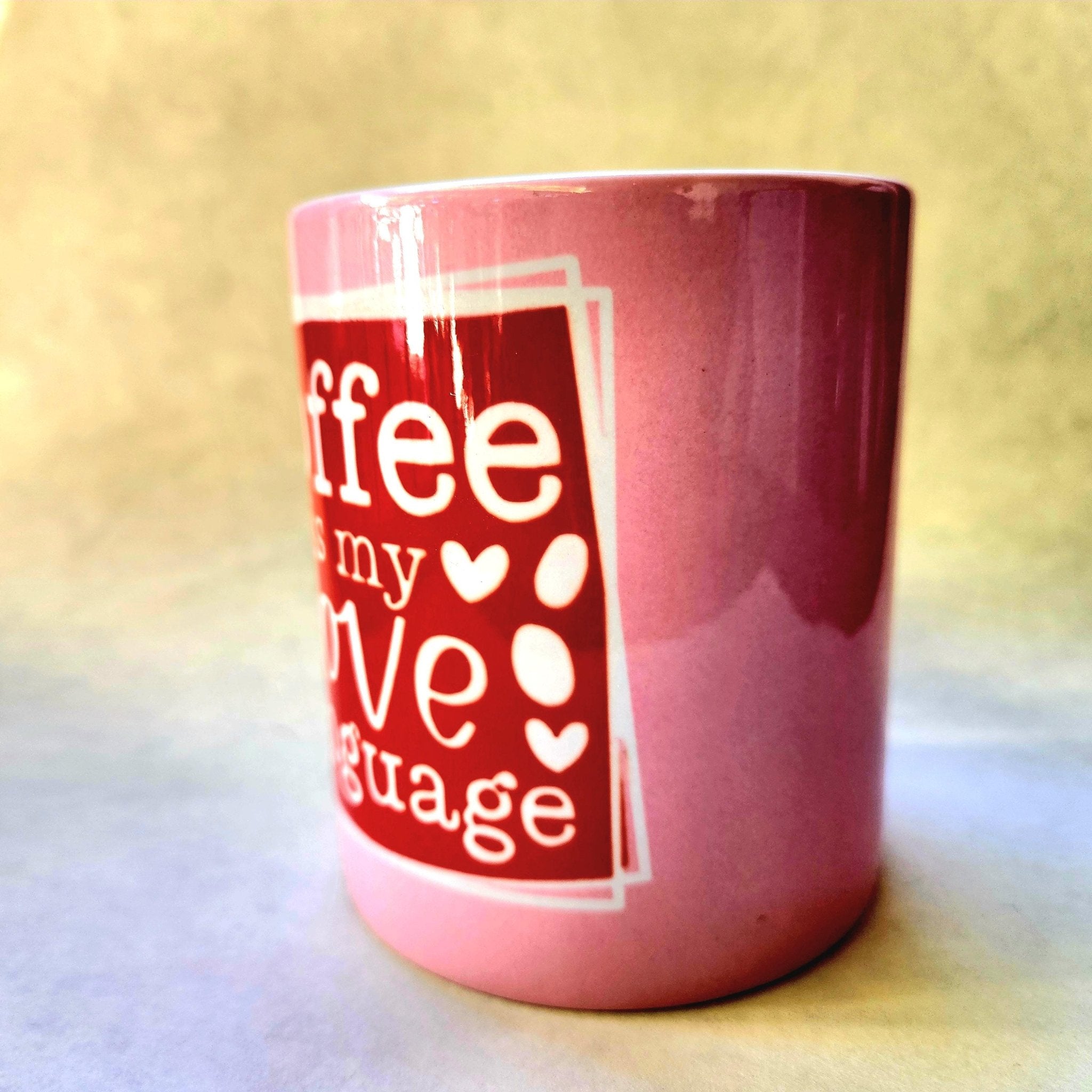 Coffee is My Love Language Ceramic Mug - Coffee Quips Custom Drinkware