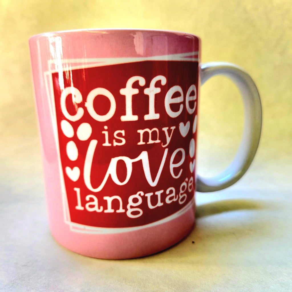 Coffee is My Love Language Ceramic Mug - Coffee Quips Custom Drinkware