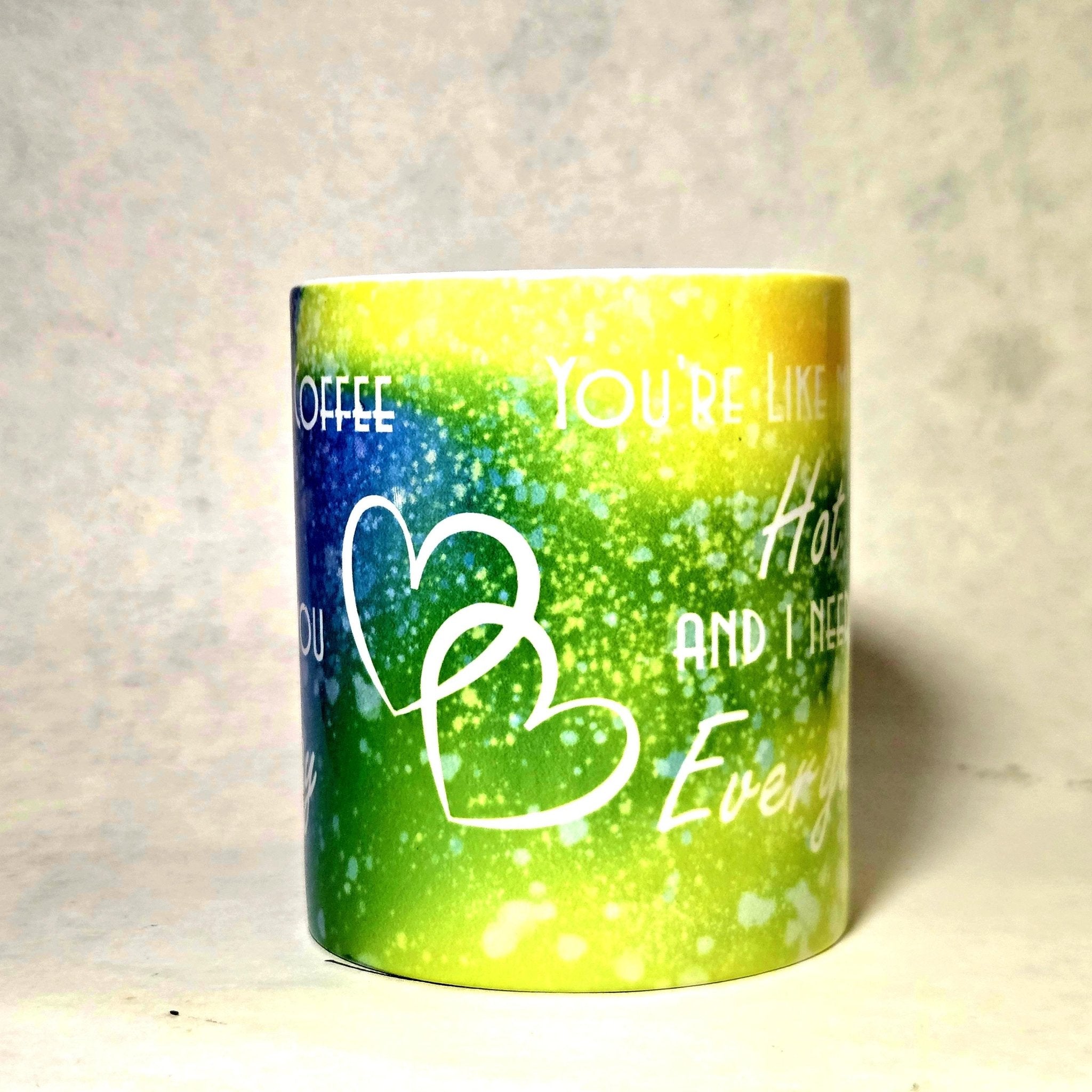 Coffee Quips Ceramic Coffee Mug: Hot and I Need You Everyday - Coffee Quips Custom Drinkware
