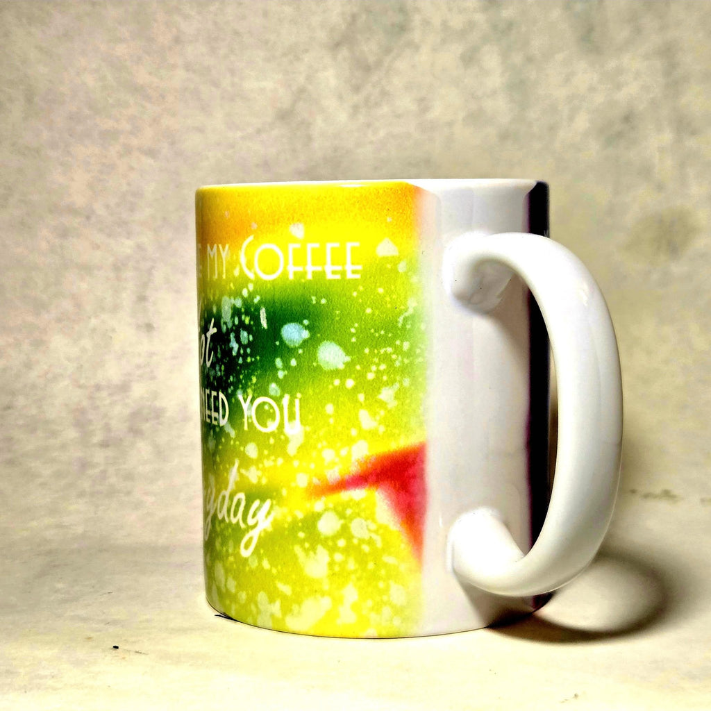Coffee Quips Ceramic Coffee Mug: Hot and I Need You Everyday - Coffee Quips Custom Drinkware