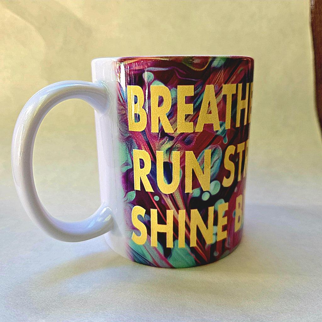 Coffee Quips Crafted Breath Deep Run Strong Shine Bright ceramic coffee mug. Runner gift - Coffee Quips Custom Drinkware