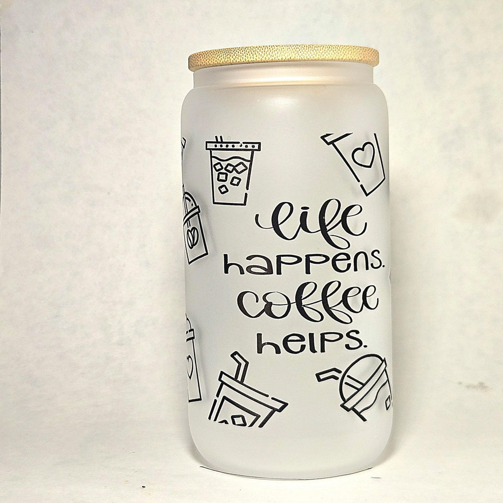 Coffee Quips Crafted Life Happens Coffee Helps Glass Can Tumbler - Coffee Quips Custom Drinkware