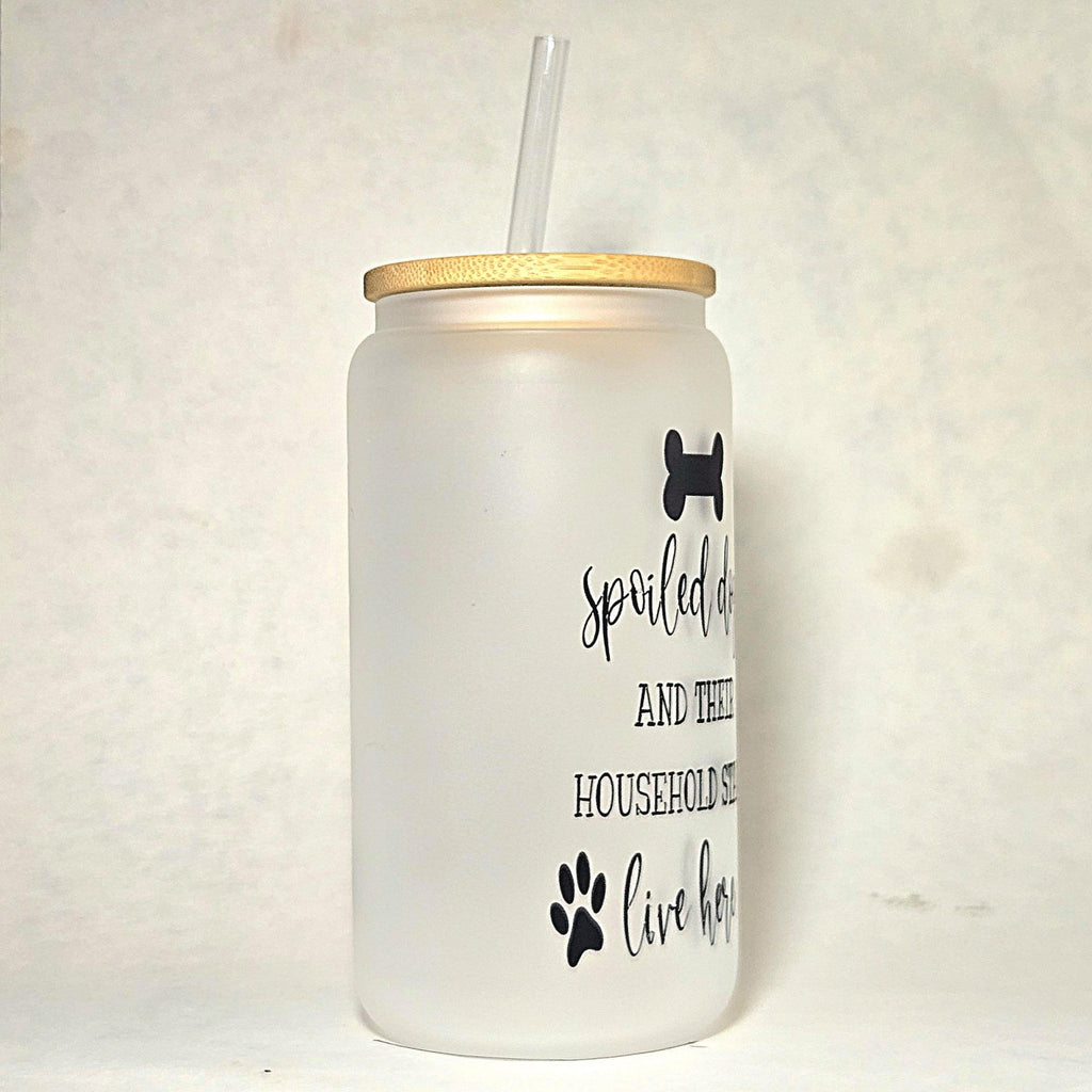 Coffee Quips Glass Can Tumbler: Spoiled Dogs & Household Staff - Coffee Quips Custom Drinkware