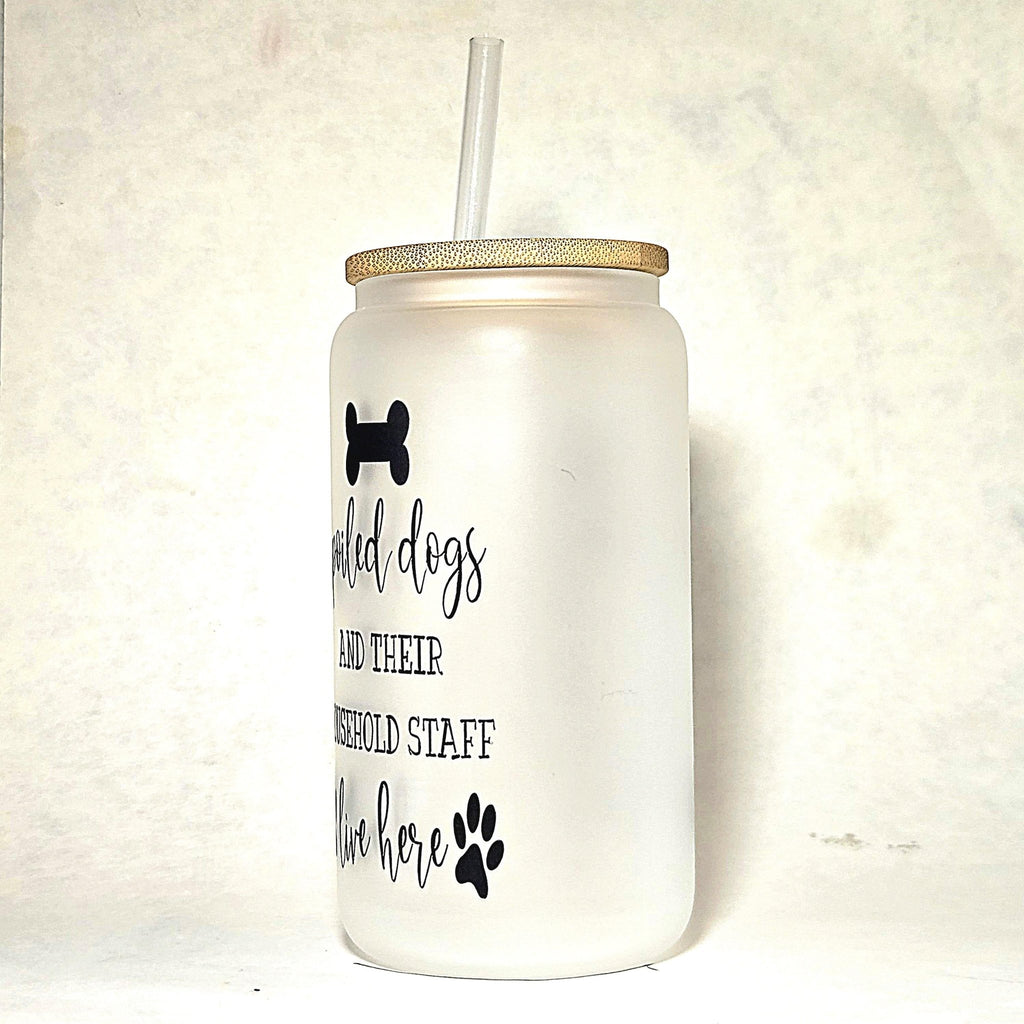 Coffee Quips Glass Can Tumbler: Spoiled Dogs & Household Staff - Coffee Quips Custom Drinkware