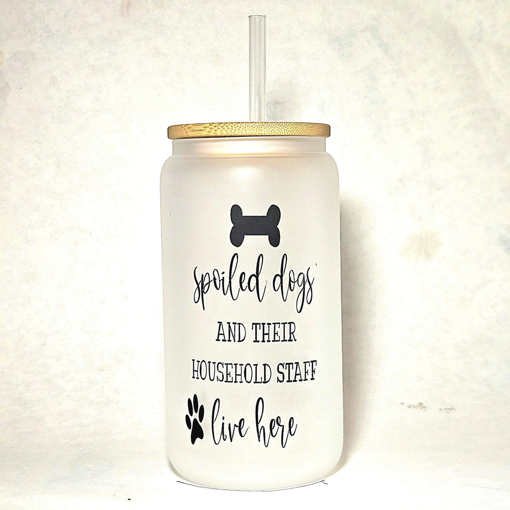Coffee Quips Glass Can Tumbler: Spoiled Dogs & Household Staff - Coffee Quips Custom Drinkware