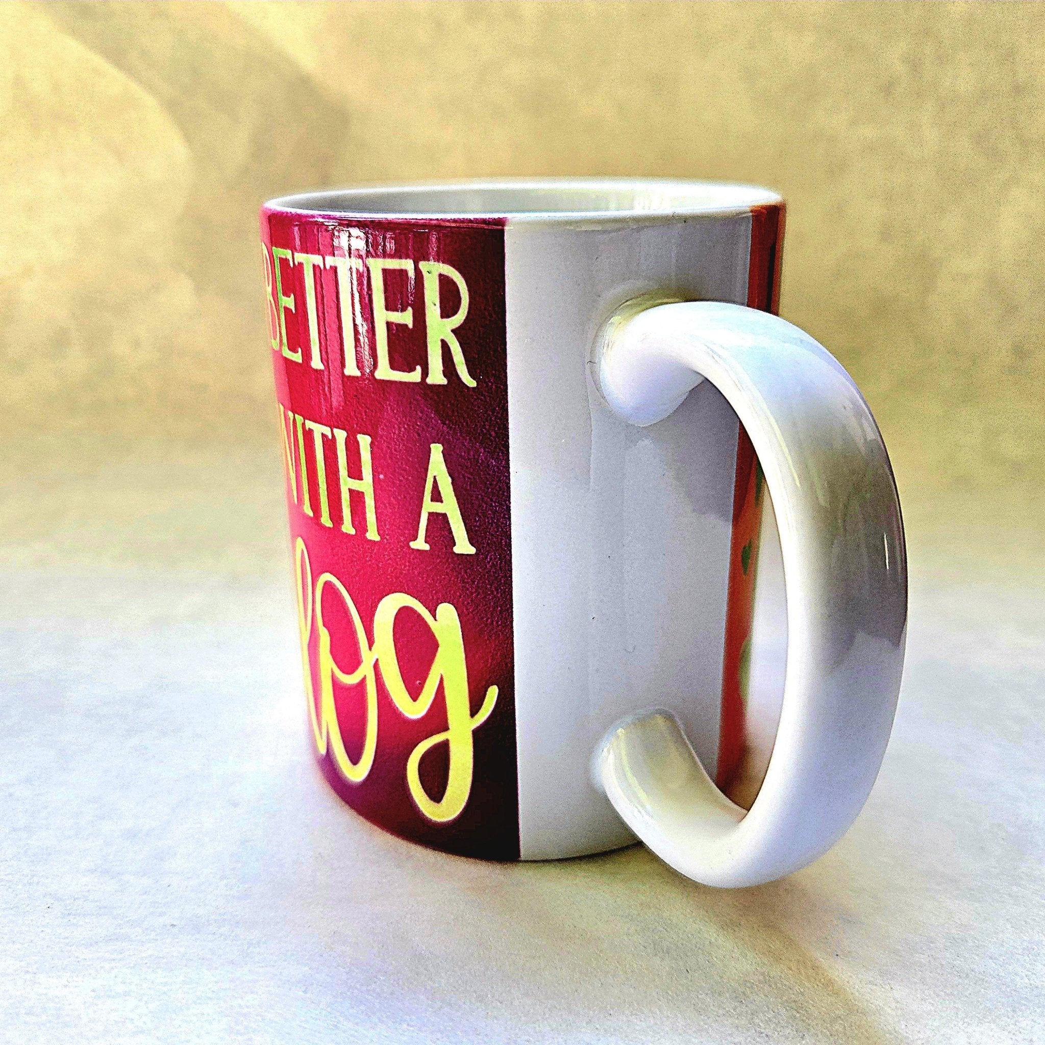 Dog Lover Ceramic Coffee Mug: Life is Better With a Dog - Coffee Quips Custom Drinkware