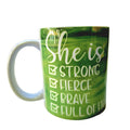 12oz Empowering Ceramic Coffee Mug: Strong, Fierce, Brave, and Full of Fire - Coffee Quips Custom Drinkware