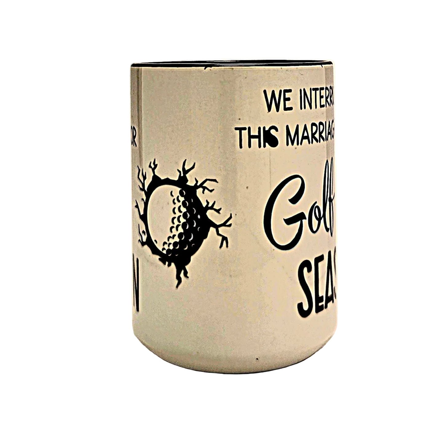 Funny Ceramic Golf Mug: 15oz - "We Interrupt This Marriage For Golf Season" - Coffee Quips Custom Drinkware