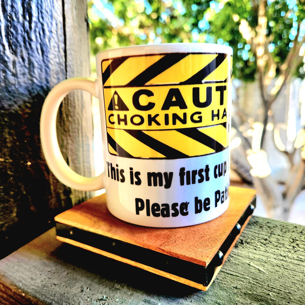 Funny 'First Cup of Coffee' Ceramic Mug - Choking Hazard Caution 15oz - Coffee Quips Custom Drinkware