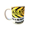 Funny 'First Cup of Coffee' Ceramic Mug - Choking Hazard Caution 15oz - Coffee Quips Custom Drinkware