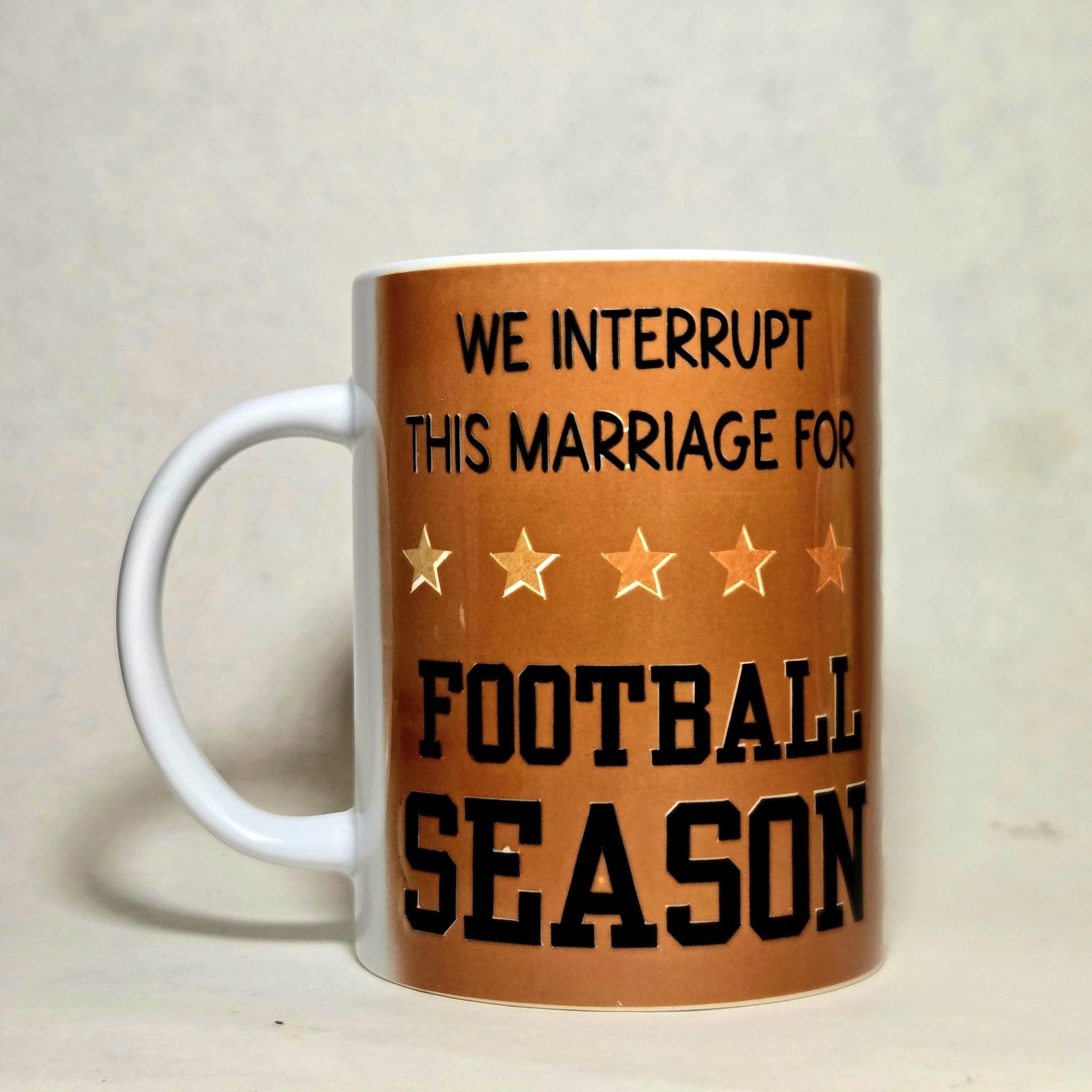 Funny Football Season Coffee Mug - We Interrupt This Marriage - 15oz Ceramic - Coffee Quips Custom Drinkware