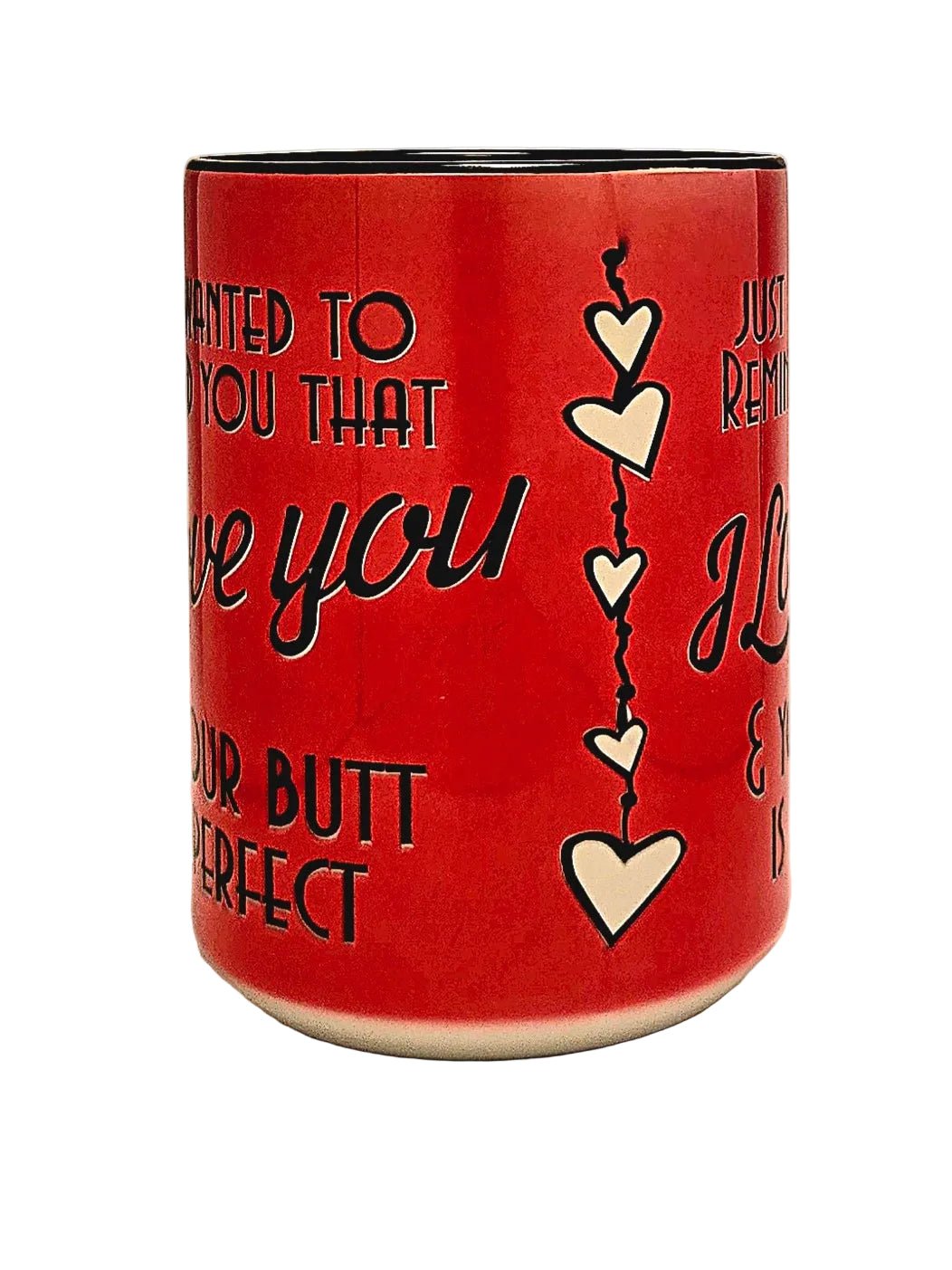 Funny "I Love Your Butt" Coffee Mug - 15oz Ceramic Quip - Coffee Quips Custom Drinkware