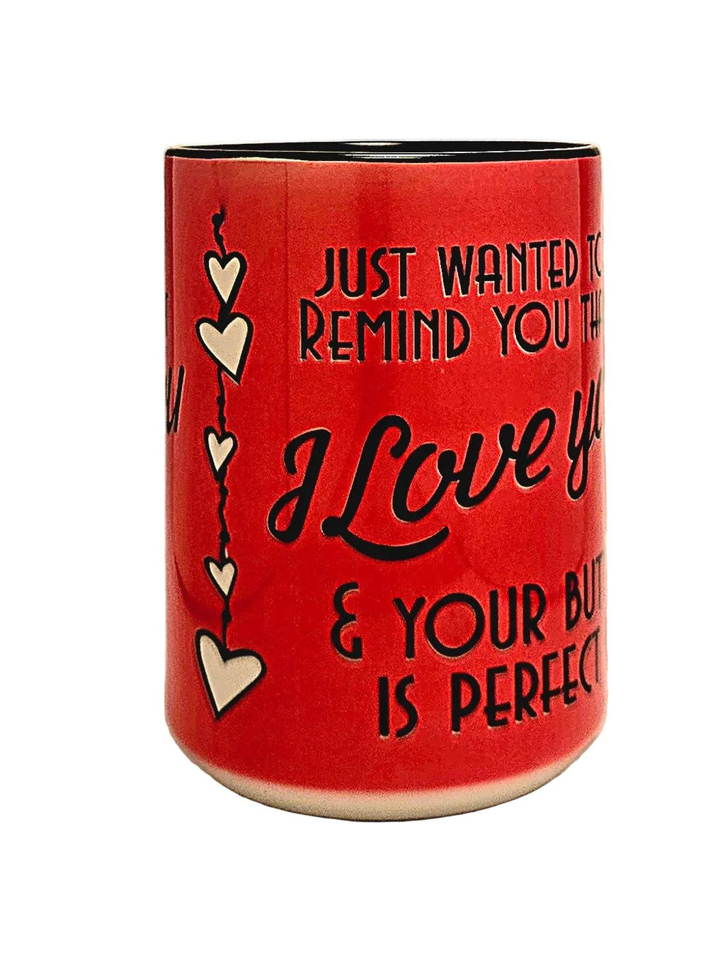 Funny "I Love Your Butt" Coffee Mug - 15oz Ceramic Quip - Coffee Quips Custom Drinkware