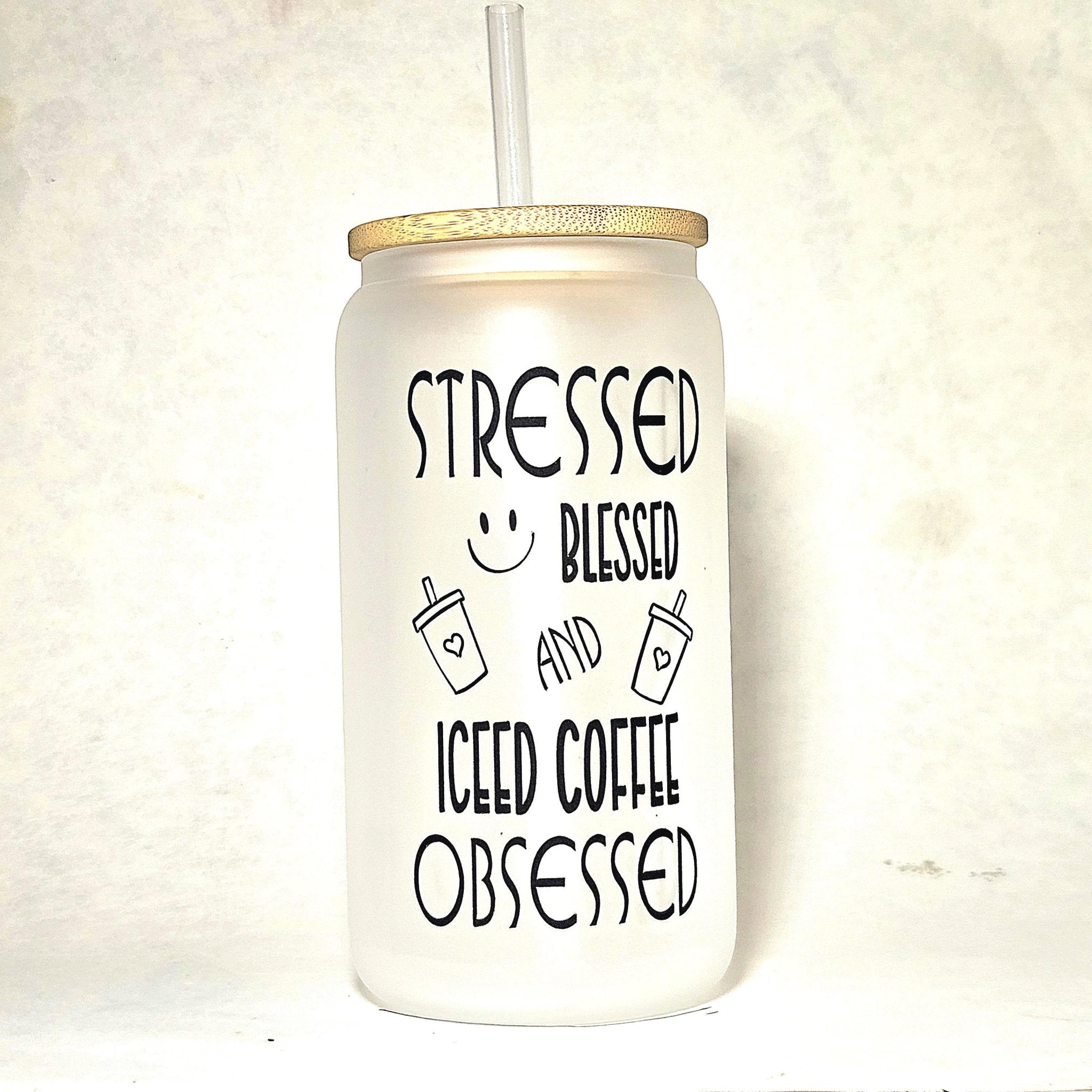Iced Coffee Glass Tumbler - Stressed Blessed : Coffee Quips Custom Drinkware