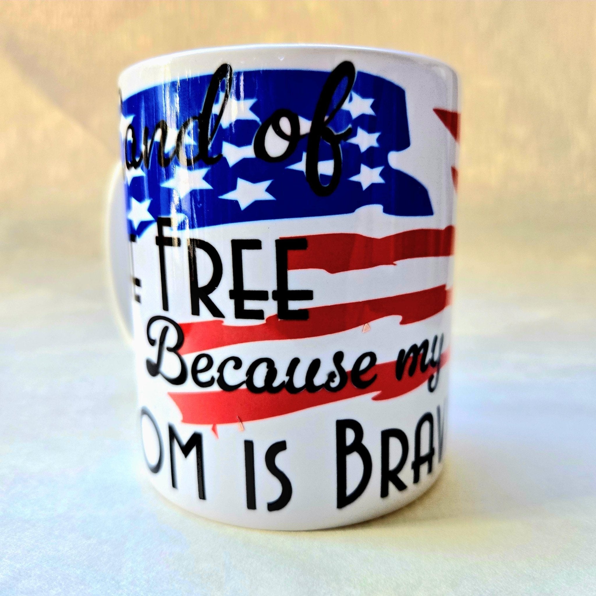 Land of Free Because Mom is Brave Ceramic Coffee Mug - Coffee Quips Custom Drinkware