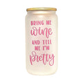 Pink 'Bring me Wine' Glass Can Tumbler, Quips Crafted - Coffee Quips Custom Drinkware