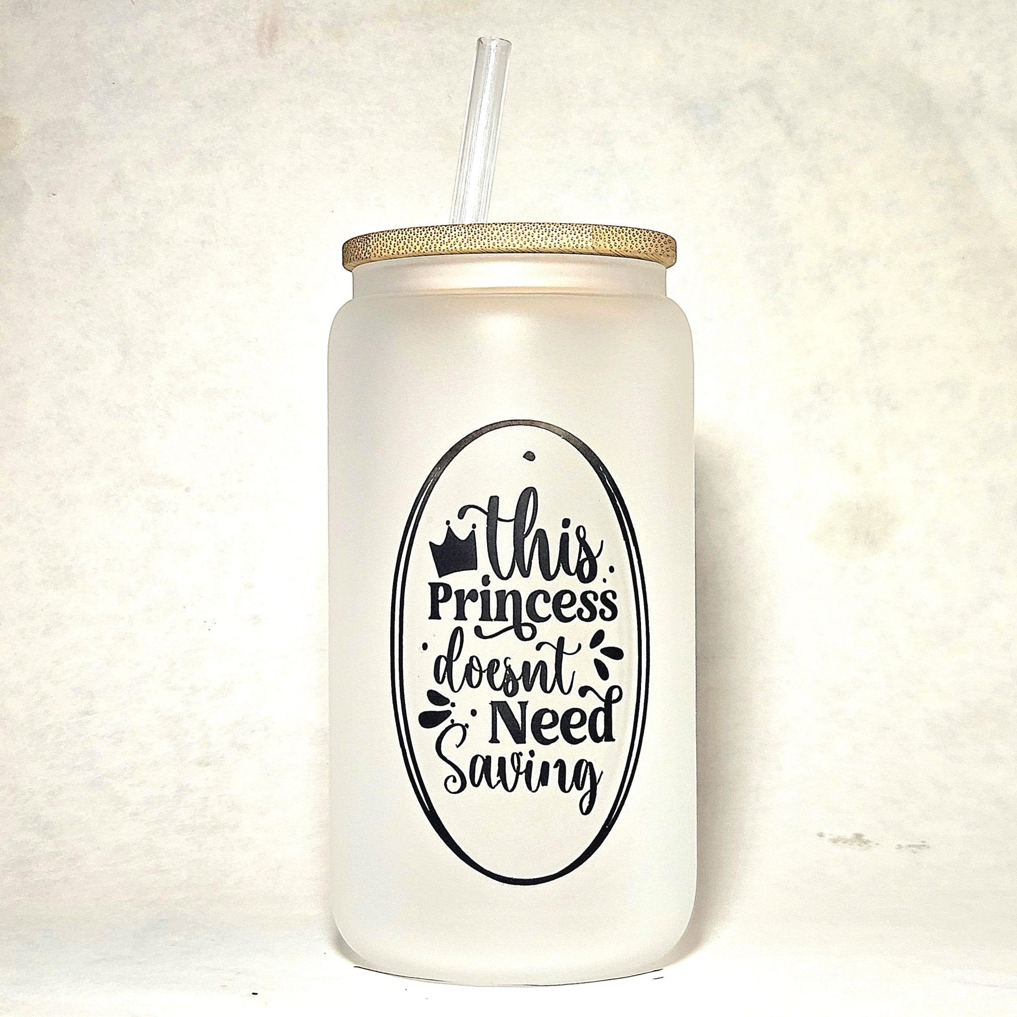 Princess Doesn't Need Saving Glass Can Tumbler: Coffee Quips Crafted - Coffee Quips Custom Drinkware