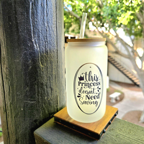 Princess Doesn't Need Saving Glass Tumbler: Matte Finish and Bamboo Lid- Coffee Quips Custom Drinkware