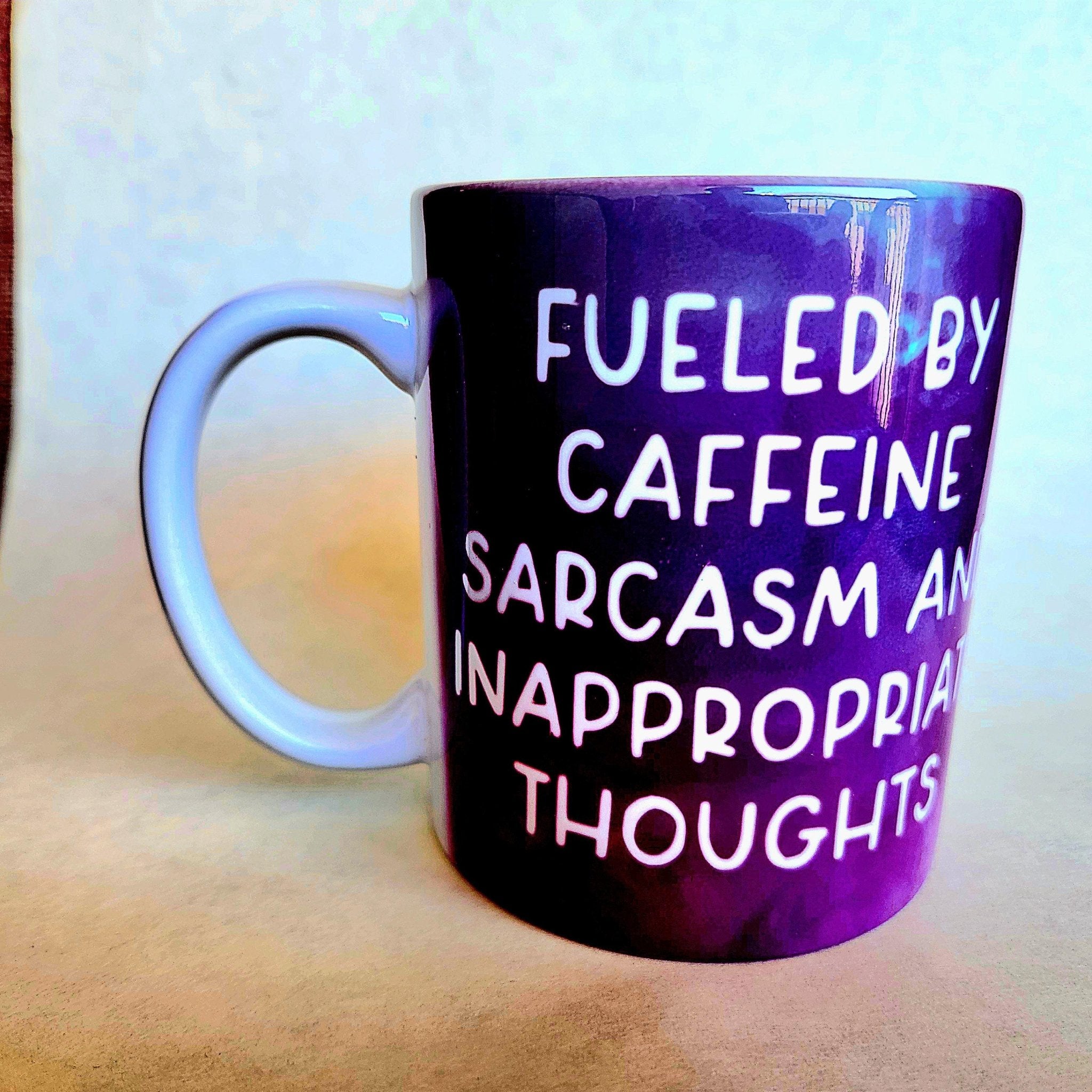 Sarcastic Coffee Mug: Fuelled by Caffeine & Inappropriate Thoughts - Coffee Quips Custom Drinkware
