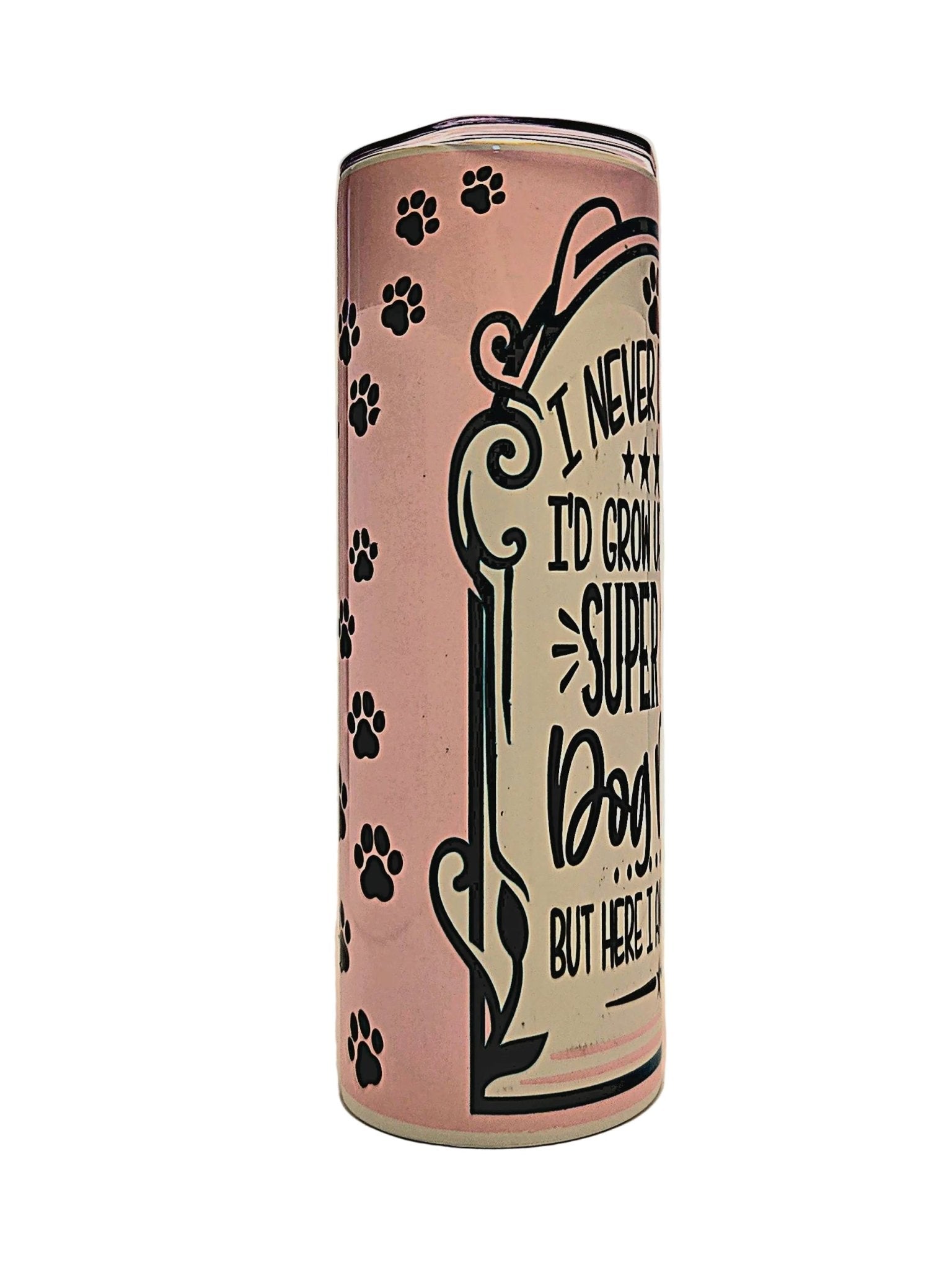Stainless straight side 20oz tumbler Super Sexy Dog Mom with push on lid - Coffee Quips Custom Drinkware