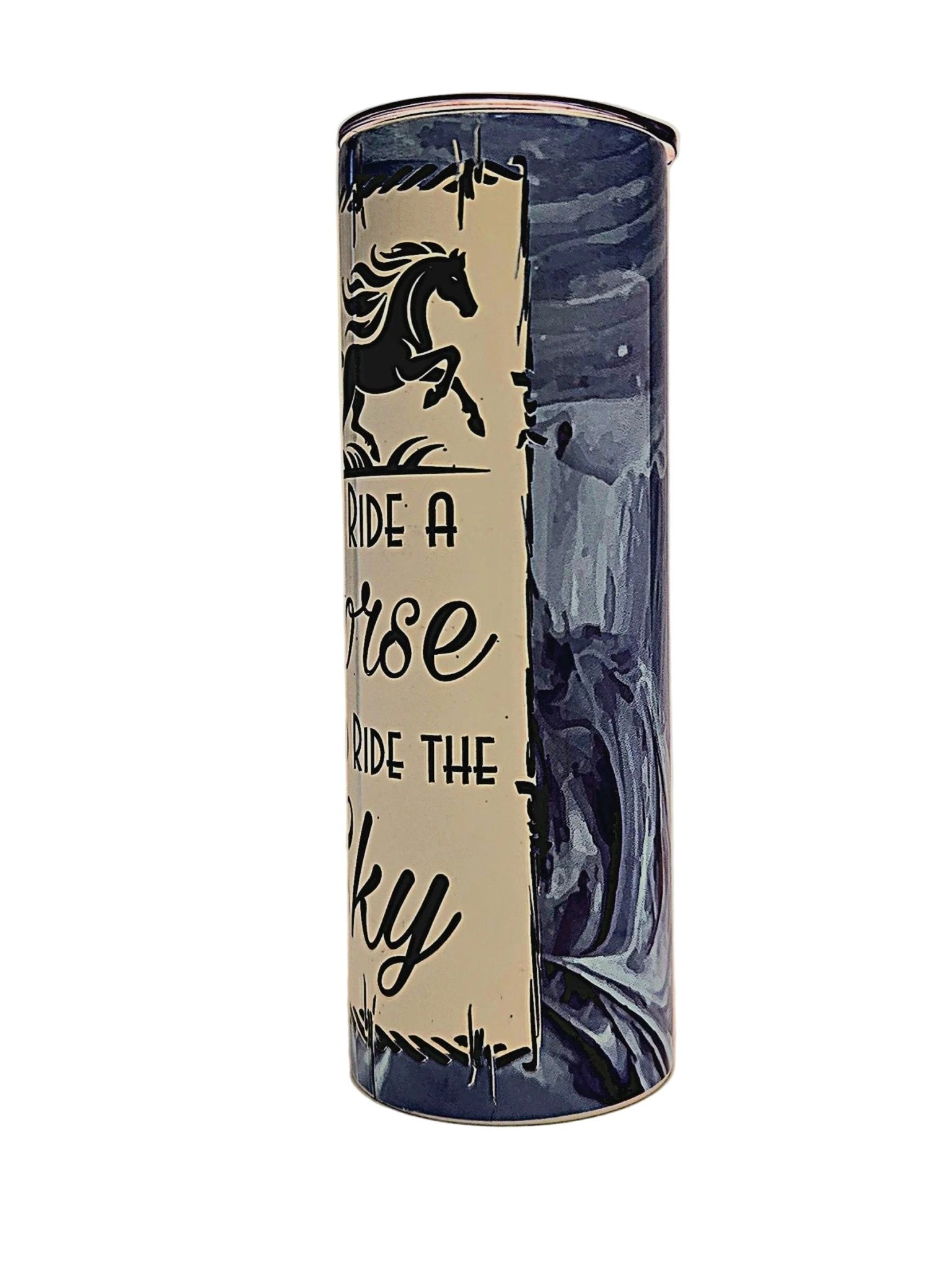 Stainless straight side 20oz tumbler with push on lid. Riding a Horse is to ride the Sky - Coffee Quips Custom Drinkware